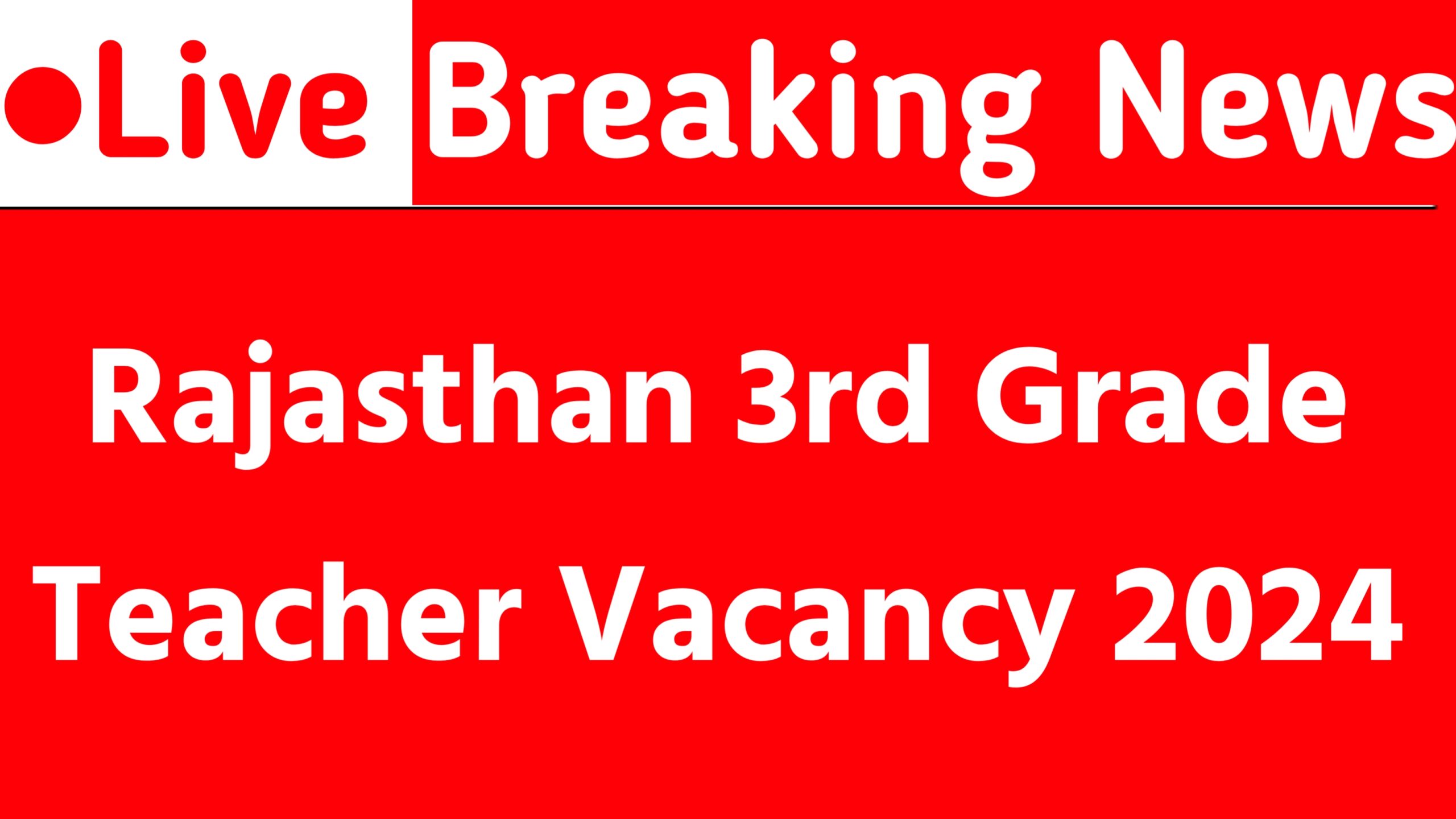 Rajasthan 3rd Grade Teacher Vacancy 2024